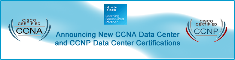 IT Learning Solution Offering New & Updated Cisco Data Center Courses